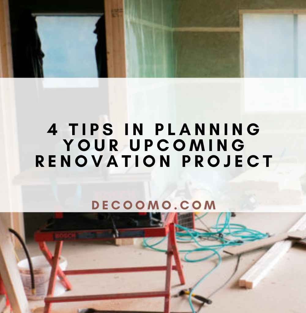 4 Tips in Planning Your Upcoming Renovation Project