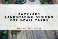 Backyard Landscaping Designs For Small Yards