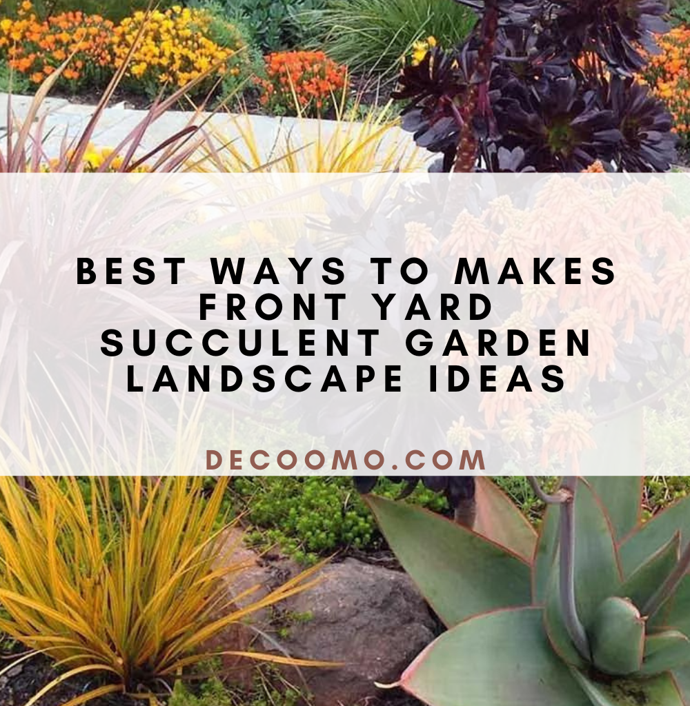 Best Ways To Makes Front Yard Succulent Garden Landscape Ideas