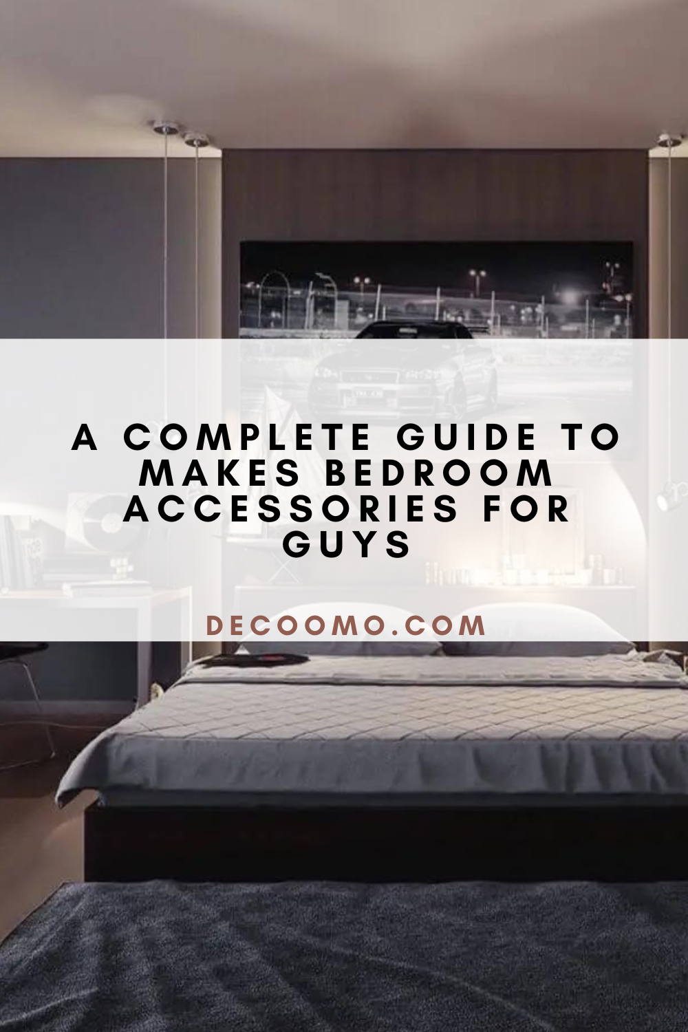 A Complete Guide To Makes Bedroom Accessories For Guys - DECOOMO