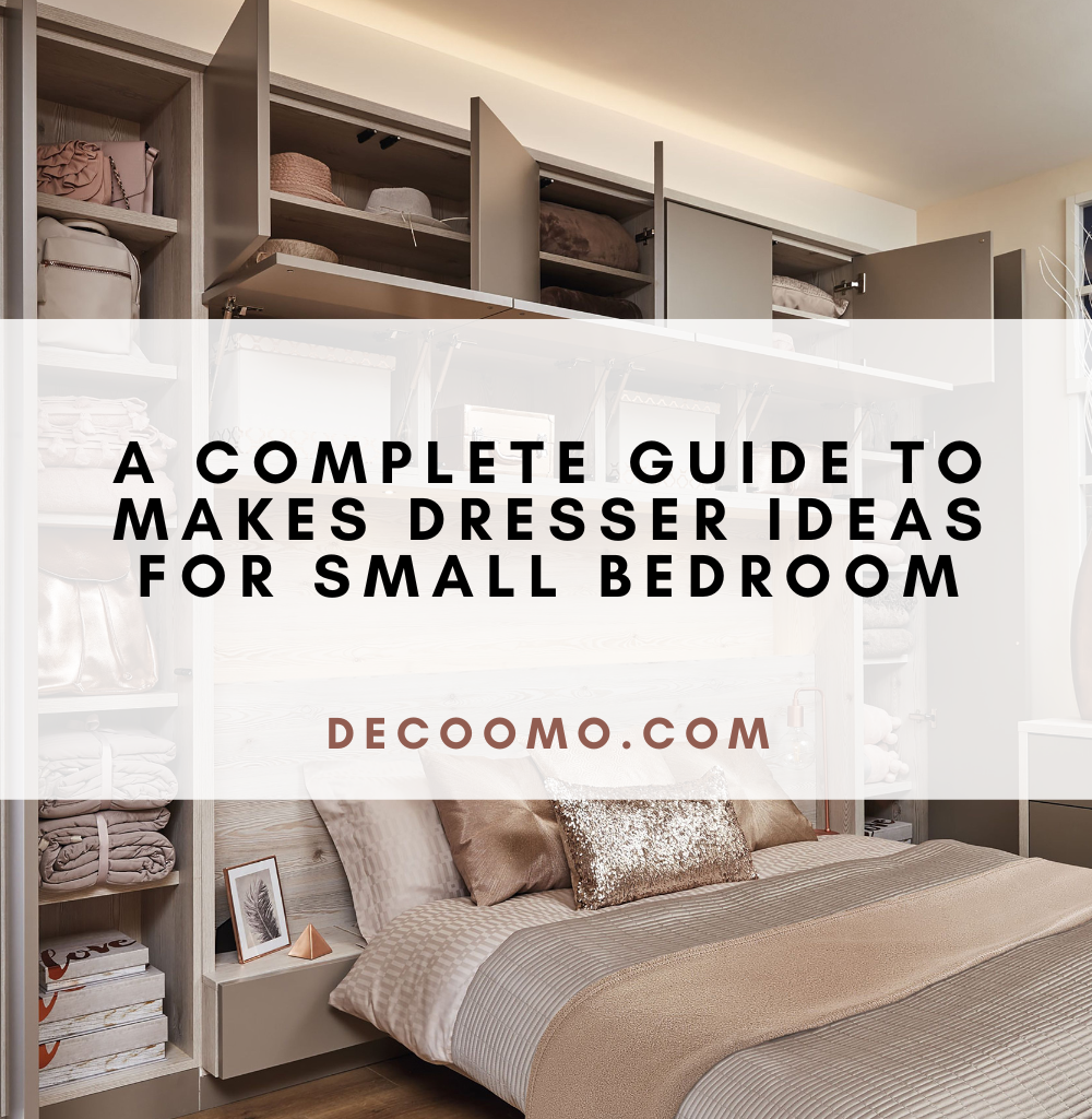 A Complete Guide To Makes Dresser Ideas For Small Bedroom