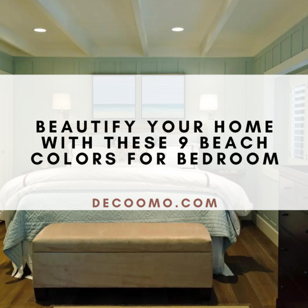 Beautify Your Home With These 9 Beach Colors For Bedroom