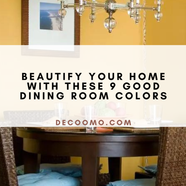 Beautify Your Home With These 9 Good Dining Room Colors