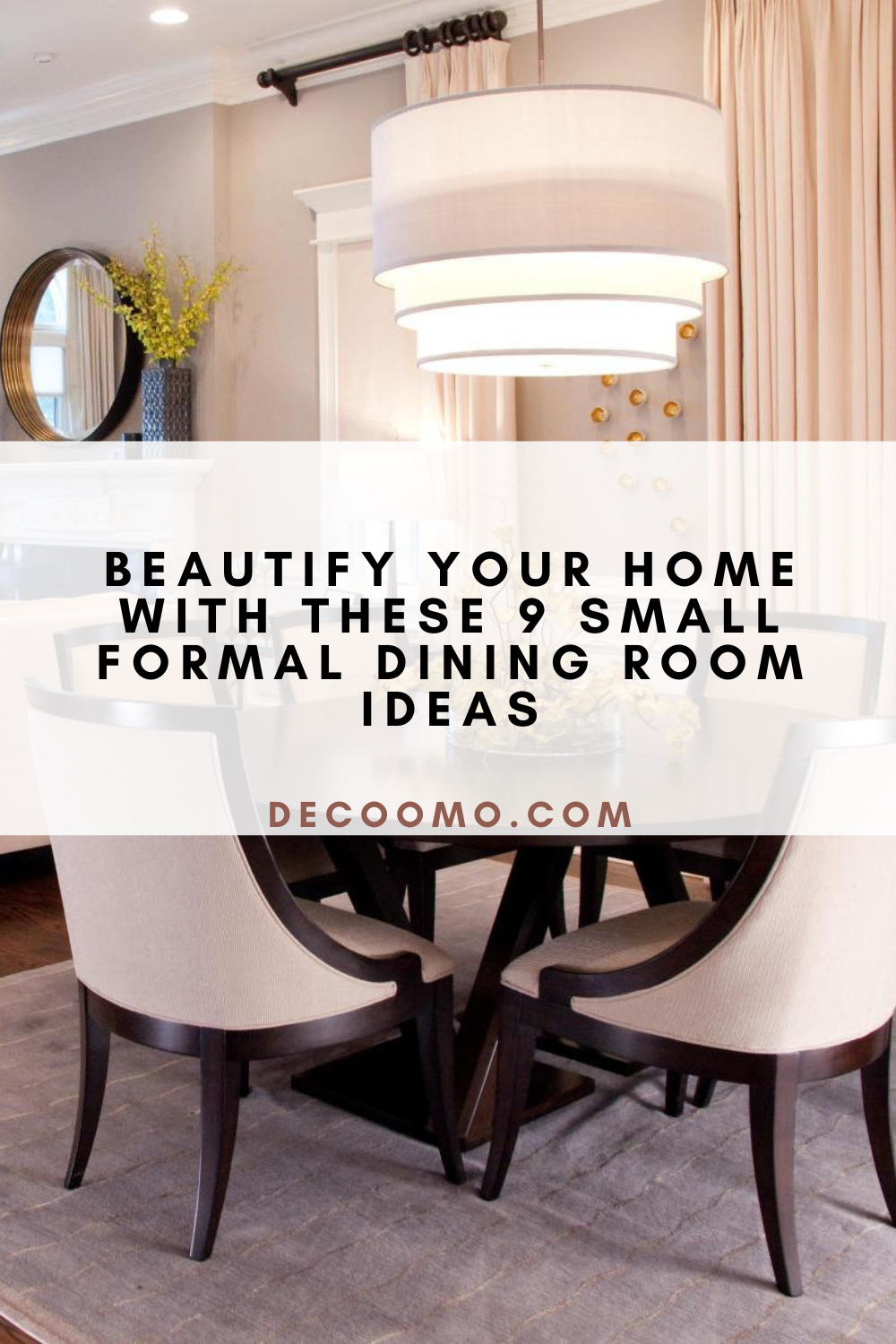 Beautify Your Home With These 9 Small Formal Dining Room Ideas DECOOMO