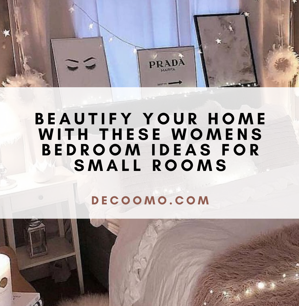 Beautify Your Home With These Womens Bedroom Ideas For Small Rooms