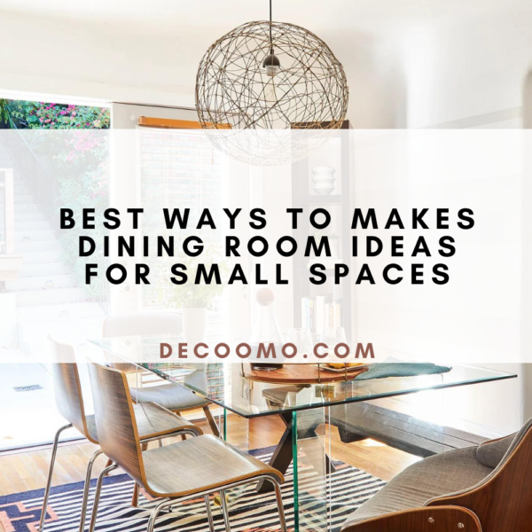 Best Ways To Makes Dining Room Ideas For Small Spaces