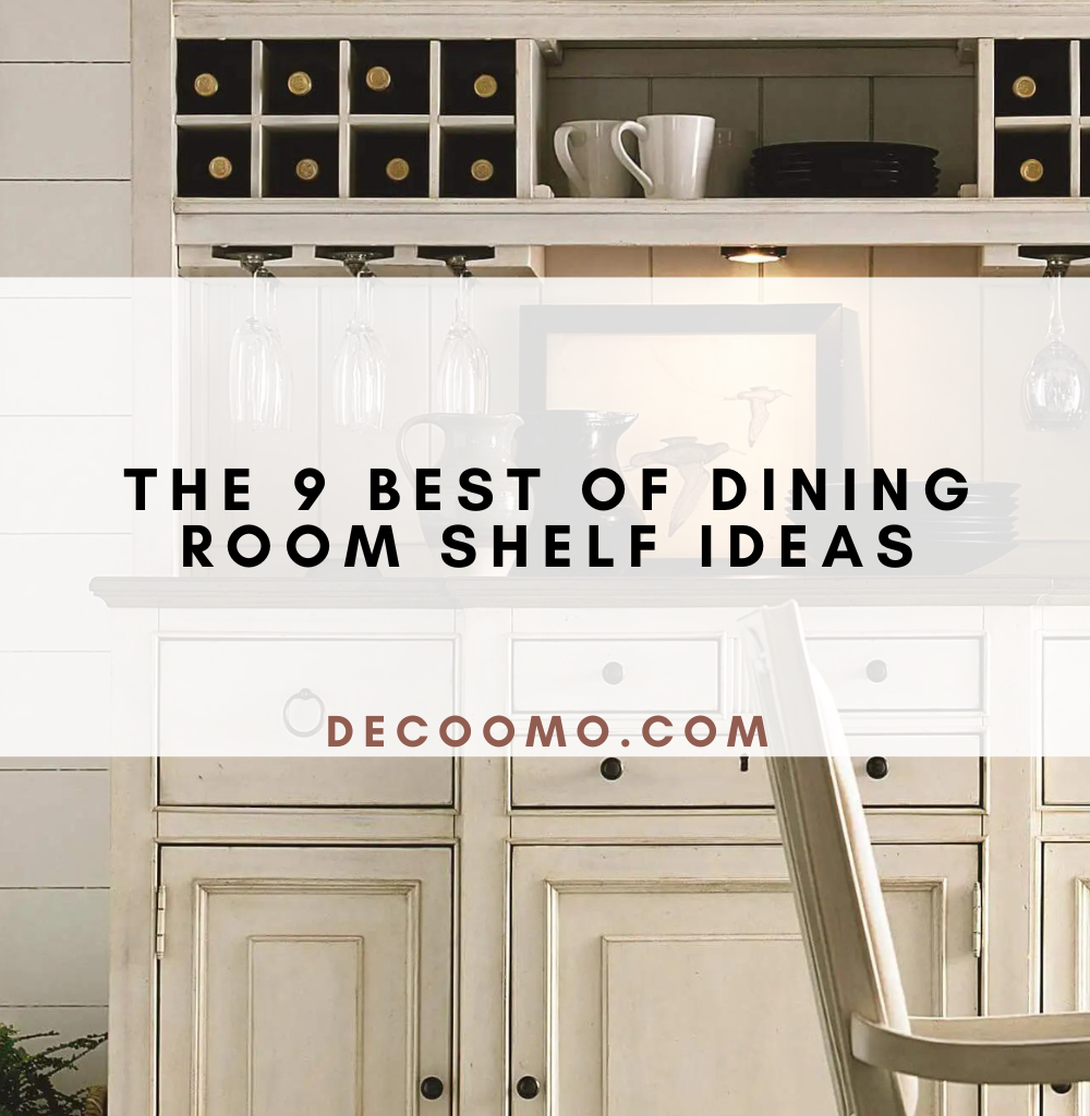 The 9 Best Of Dining Room Shelf Ideas