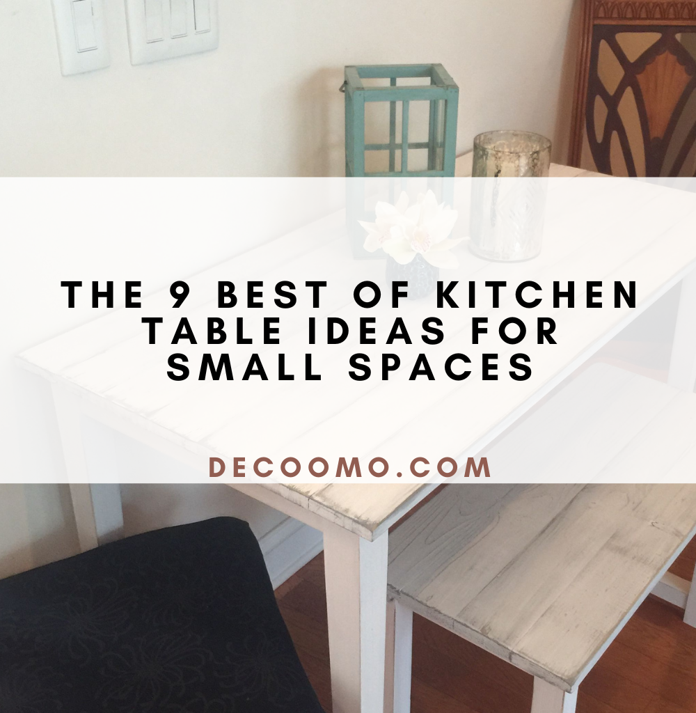 The 9 Best Of Kitchen Table Ideas For Small Spaces