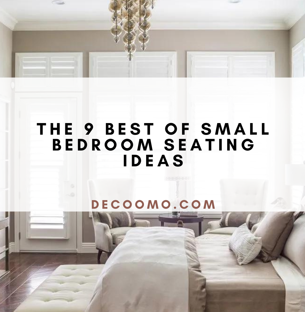 The 9 Best Of Small Bedroom Seating Ideas