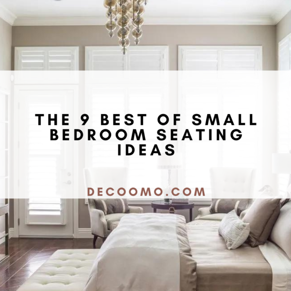 The 9 Best Of Small Bedroom Seating Ideas