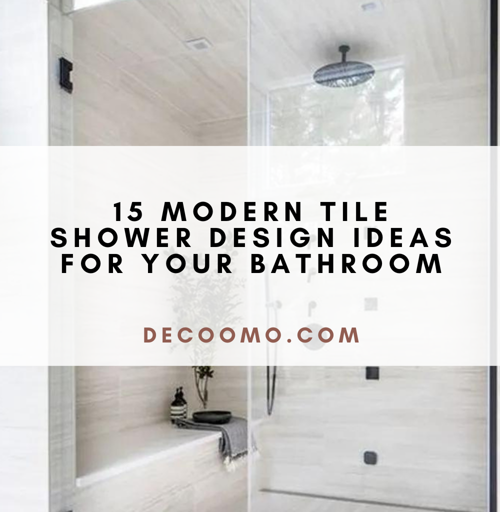 15 Modern Tile Shower Design Ideas For Your Bathroom