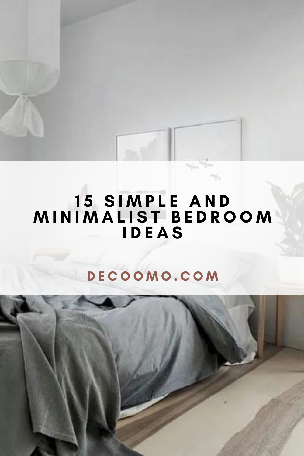 15 Simple And Minimalist Bedroom Ideas - DECOOMO