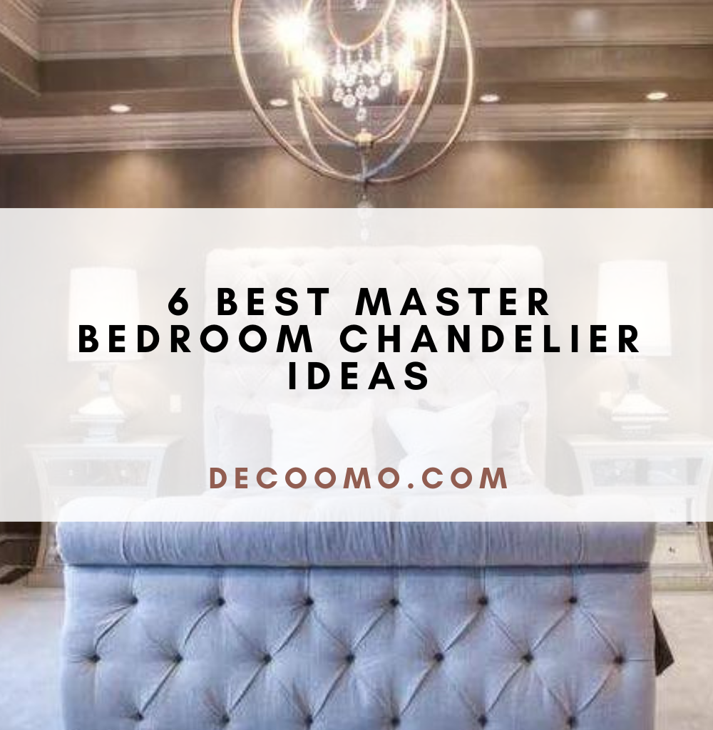 6 Best Master Bedroom Chandelier Ideas