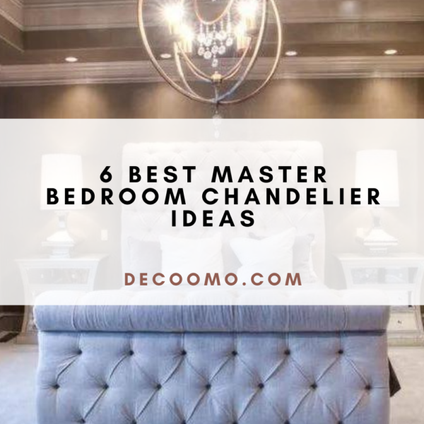 6 Best Master Bedroom Chandelier Ideas