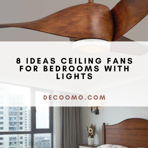 8 Ideas Ceiling Fans For Bedrooms With Lights