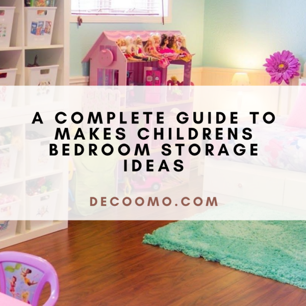 A Complete Guide To Makes Childrens Bedroom Storage Ideas