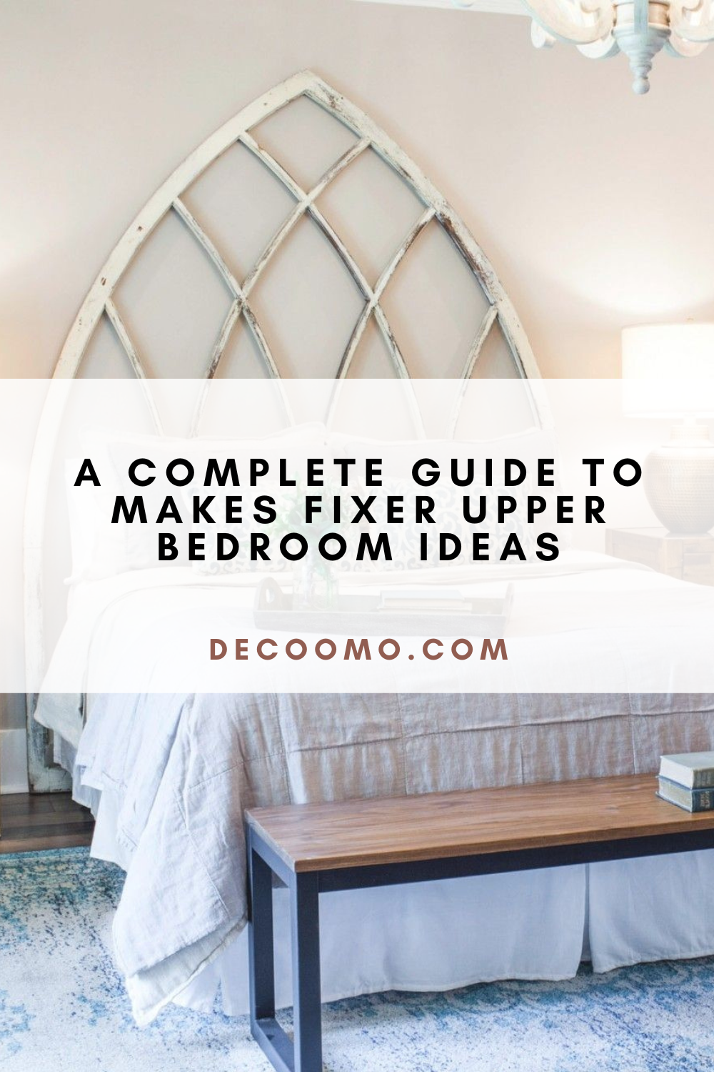 A Complete Guide To Makes Fixer Upper Bedroom Ideas - DECOOMO