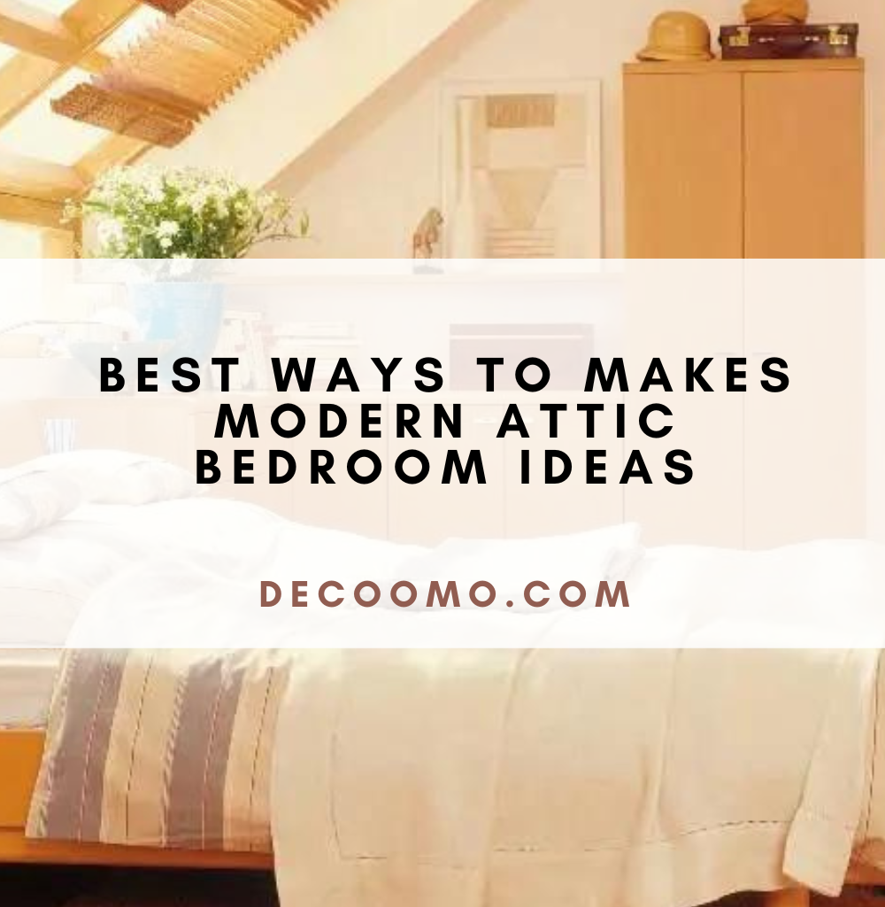 Best Ways To Makes Modern Attic Bedroom Ideas
