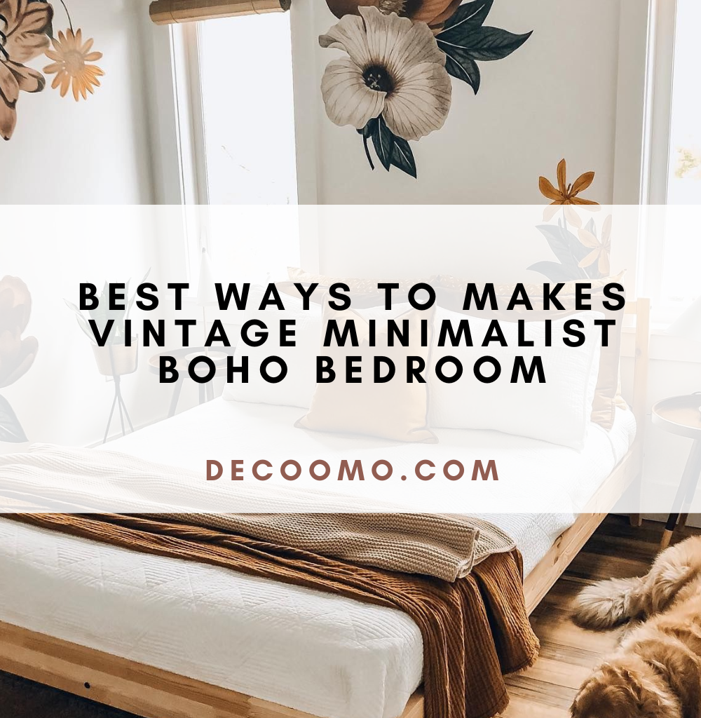 Best Ways To Makes Vintage Minimalist Boho Bedroom